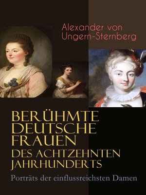 cover image of Berühmte deutsche Frauen des achtzehnten Jahrhunderts--Porträts der einflussreichsten Damen